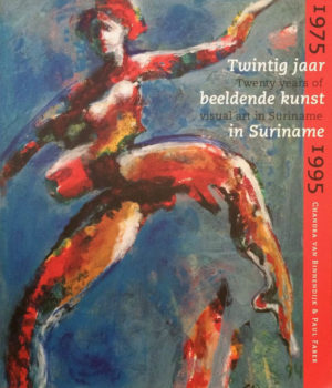 Twenty Years of Visual Art in Suriname 1975-1995